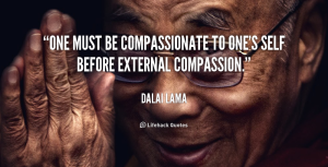 quote-Dalai-Lama-one-must-be-compassionate-to-ones-self-63